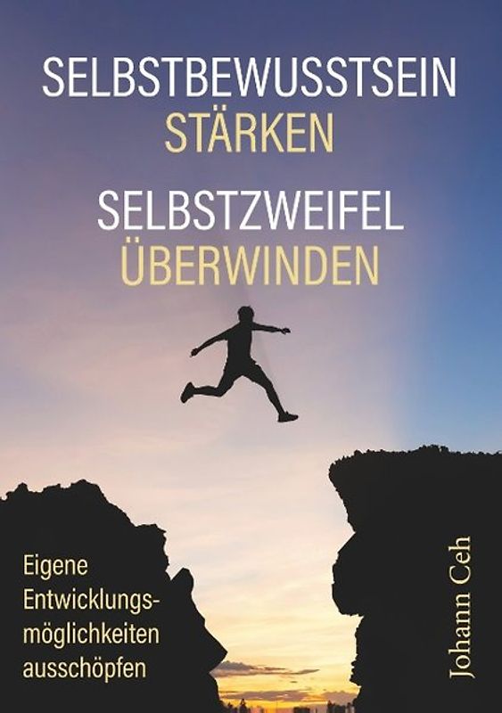 Selbstbewusstsein stärken - Selbstzweifel überwinden