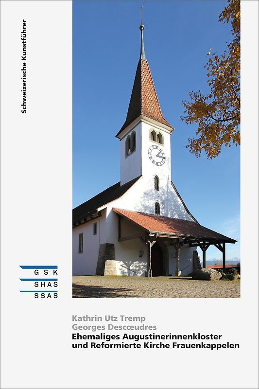 Ehemaliges Augustinerinnenkloster und Reformierte Kirche Frauenkappelen