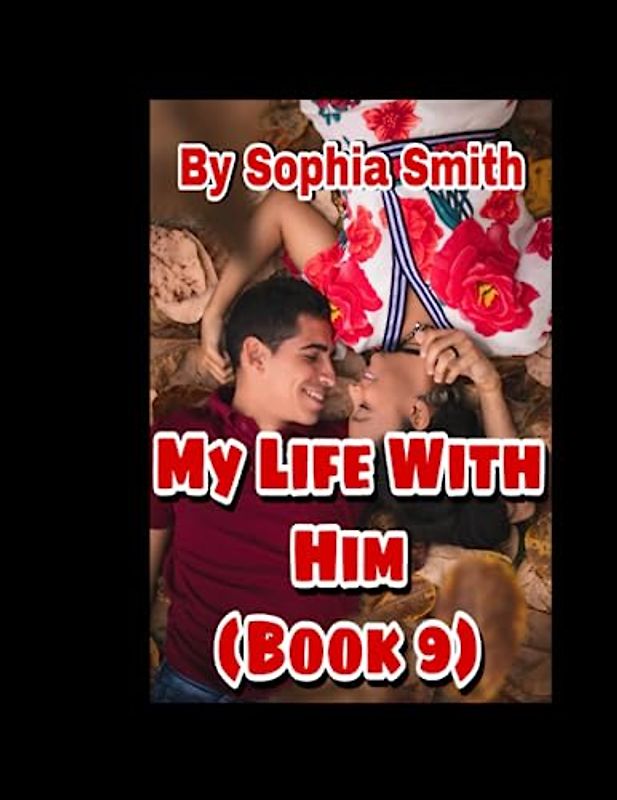 My Life With Him (Book 9): Love with twist and turns
