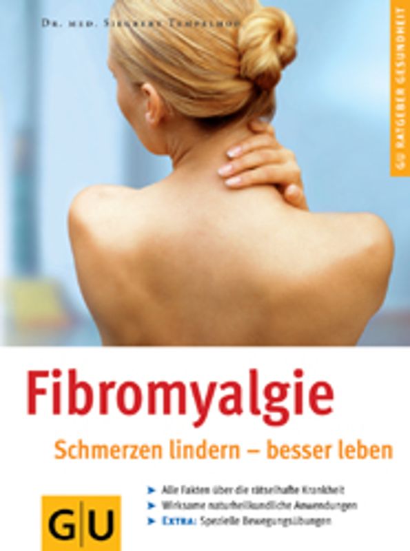 Fibromyalgie Schmerzen lindern - besser leben