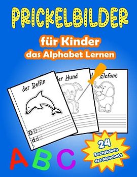 Prickelbilder für Kinder das Alphabet Lernen: Bastelbuch für Jungen und Mädchen mit Tieren | Malen, Prickeln, Ausschneiden und Basteln