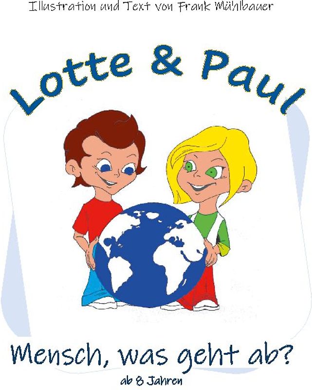 Lotte & Paul - Mensch, was geht ab?
