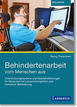 Behindertenarbeit vom Menschen aus