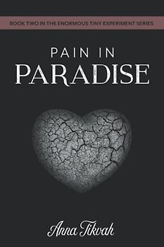 Pain In Paradise (The Enormous Tiny Experiment, Band 2)