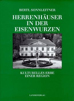 Herrenhäuser in den Eisenwurzen