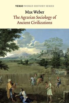 The Agrarian Sociology of Ancient Civilizations (Verso World History Series)