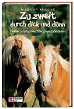 Zu zweit durch dick ud dünn. Meine schönsten Pferdegeschichten