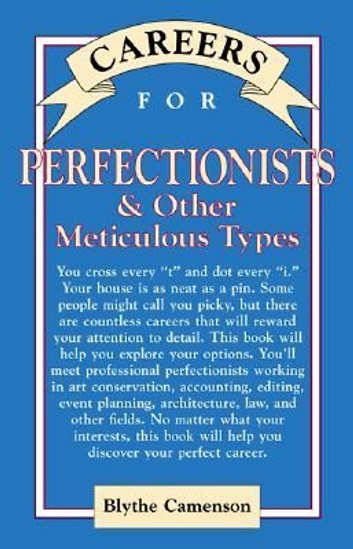 Careers for Perfectionists & Other Meticulous Types