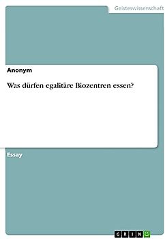 Was dürfen egalitäre Biozentren essen?