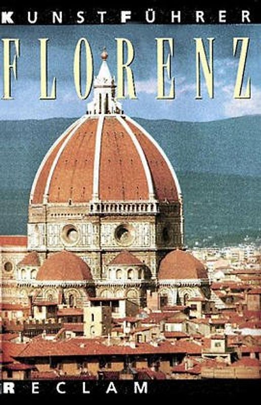 Reclams Kunstführer Italien / Florenz und Fiesole
