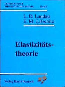 Lehrbuch der theoretischen Physik / Elastizitätstheorie