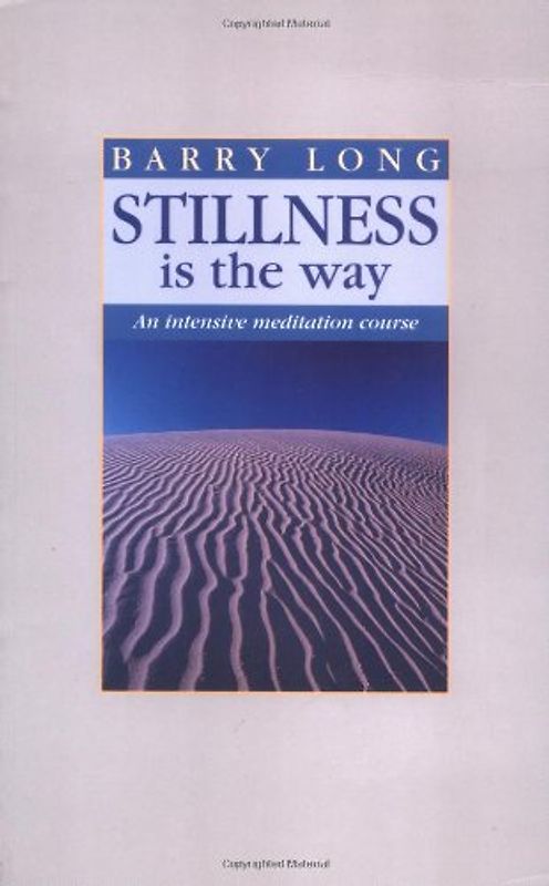 Stillness is the Way: An Intensive Meditation Course