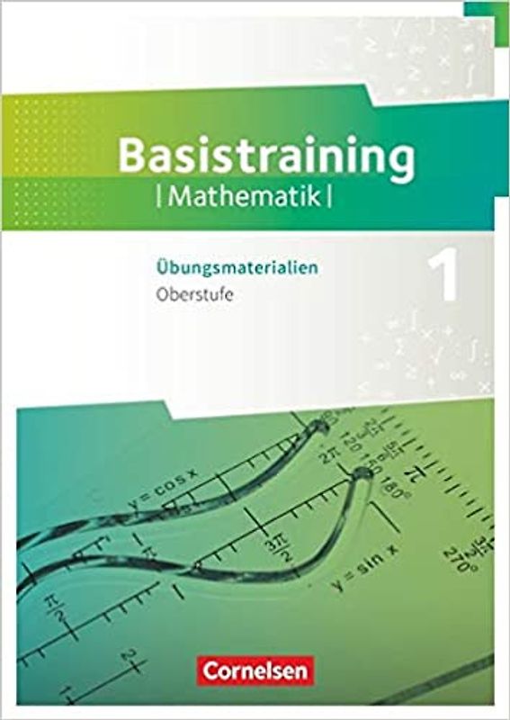 Fundamente der Mathematik - Übungsmaterialien Sekundarstufe I/II - Oberstufe