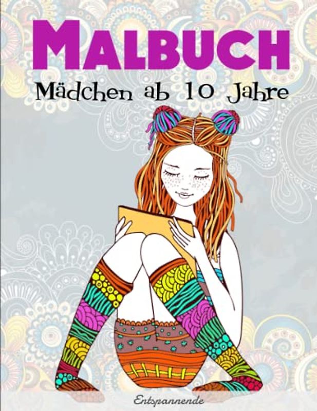 Malbuch Mädchen ab 10 Jahre - Entspannende: Tolles Anti Stress Geschenk für Mädchen und Jugendliche. Förderung von Entspannung und Achtsamkeit | Illustrationen Von Hoher Qualität