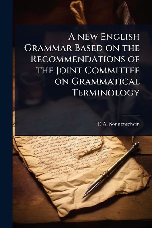 A new English Grammar Based on the Recommendations of the Joint Committee on Grammatical Terminology
