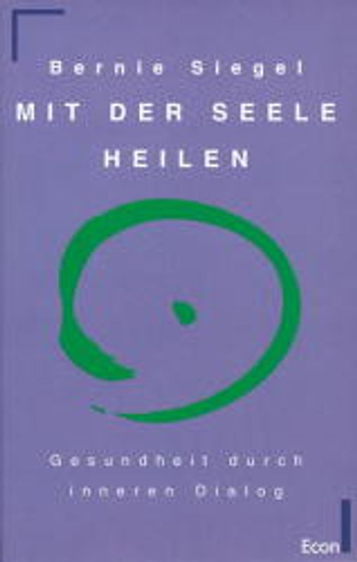 Mit der Seele heilen. Gesundheit durch inneren Dialog