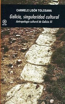 Galicia, singularidad cultural : antropología cultural de Galicia XI
