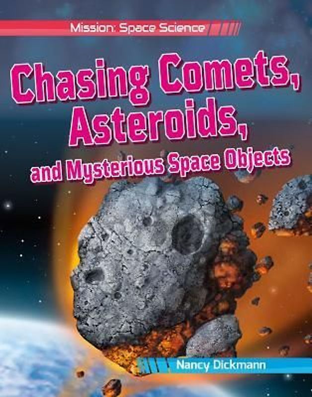 Chasing Comets, Asteroids, and Mysterious Space Objects