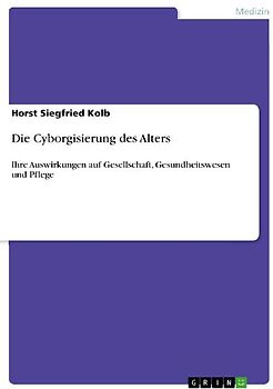 Die Cyborgisierung des Alters