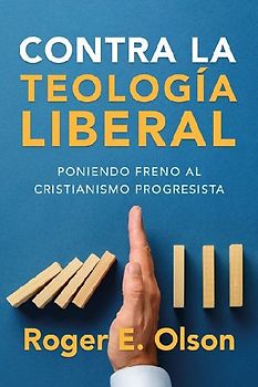 Contra La Teología Liberal