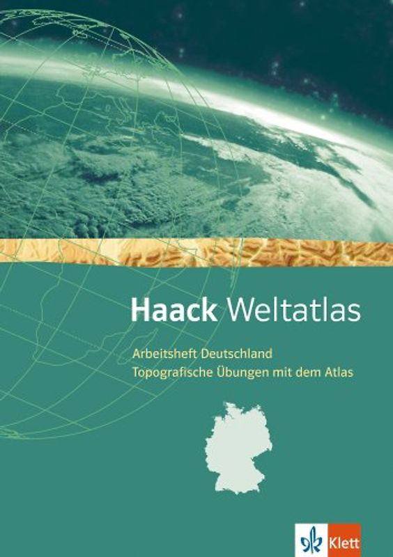 Haack Weltatlas. Allgemeine Ausgabe Sekundarstufe I. Arbeitsheft Deutschland - Topografische Übungen mit dem Atlas mit Deutschlandführerschein Klasse 5/6