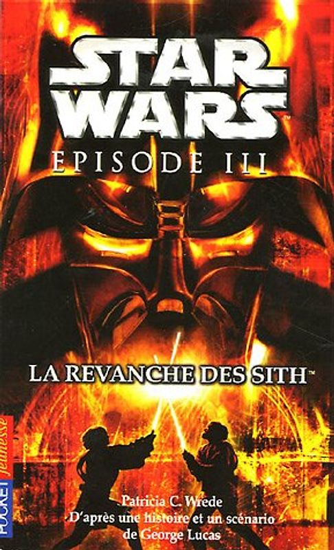 Star Wars : Episode III : La revanche des Sith - Wrede, Patricia-C