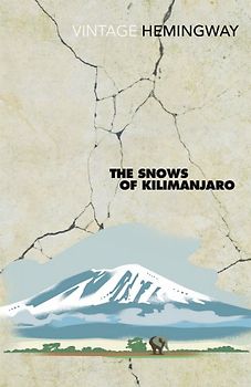 The Snows of Kilimanjaro (Vintage Classics) - Hemingway, Ernest