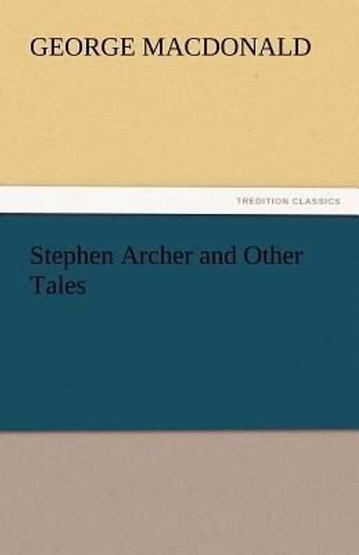Stephen Archer and Other Tales