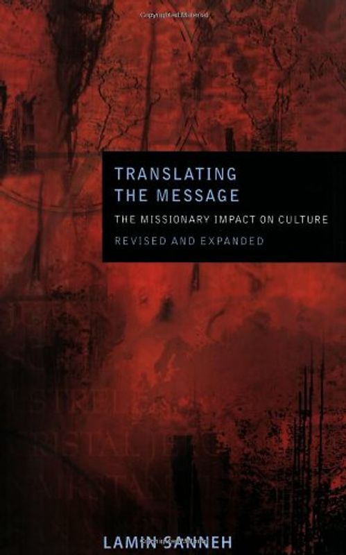 Translating the Message: The Missionary Impact on Culture (American Society of Missiology) - Sanneh, Lamin