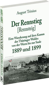 Der Rennstieg [Rennsteig] 1889 und 1899 [neu gesetzt]