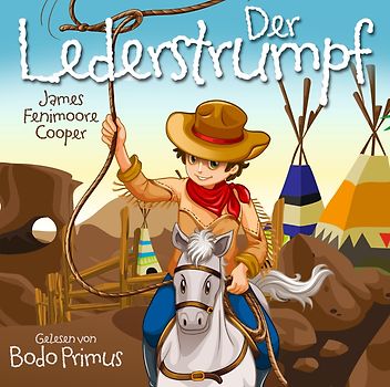 Gelesen Von Bodo Primus - Der Lederstrumpf von James Fenimoore Cooper [Audio CD]