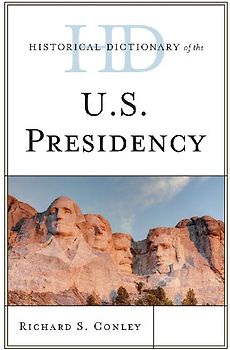 Historical Dictionary of the U.S. Presidency