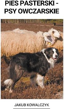 Pies Pasterski - Psy Owczarskie