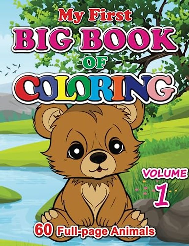 My First Big Book of Coloring: 60 Adorable Animals and Puppies Ready to be Colored for Children Ages 3 and Up - 122 Pages - 8.5 x 11 Inches