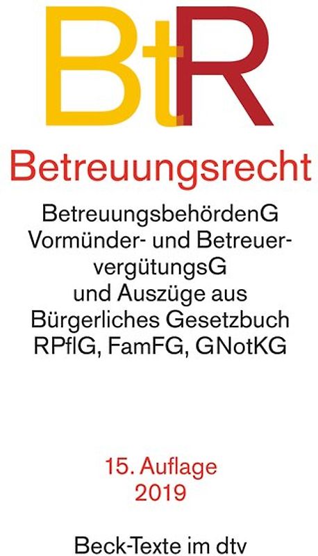 Betreuungsrecht BtR. mit Bürgerliches Gesetzbuch (Auszug), mit Einführungsgesetz zum BGB (Auszug), Gerichtsverfassungsgesetz (Auszug), Rechtspflegergesetz (Auszug), FamFG (Auszug), Betreuungsbehördengesetz (Art. 8 des, Betreuungsgesetzes), Gerichts- und Notarkostengesetz (Auszug), Vormünder- und Betreuervergütungsgesetz
