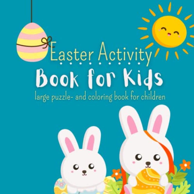 Easter Activity Book for Kids: large puzzle and coloring book for children | with coloring and finger stamp pictures | Point-to-Point and Swing Exercises | learn to draw | Sudoku and debugging puzzles