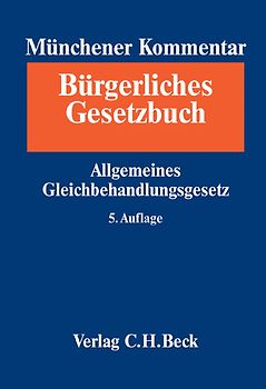 Münchener Kommentar zum Bürgerlichen Gesetzbuch  Bd. 1: Allgemeiner Teil. 2. Halbband: AGG
