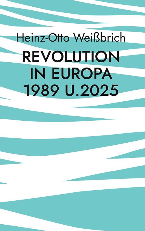 Revolution in Europa 1989 u.2025