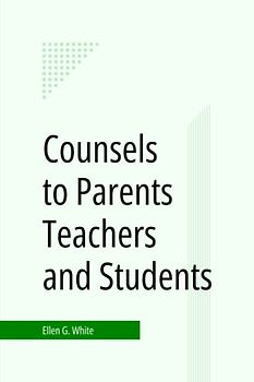 Counsels to Parents, Teachers, and Students