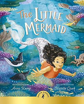 The Little Mermaid: A magical reimagining of the beloved story for a new generation