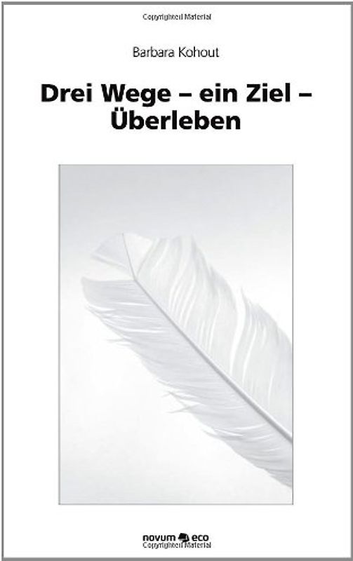 Drei Wege - ein Ziel - Überleben