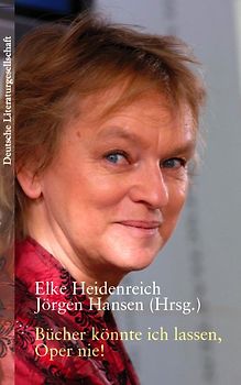 Bücher könnte ich lassen, Oper nie!