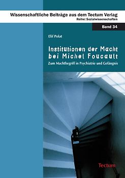 Institutionen der Macht bei Michel Foucault