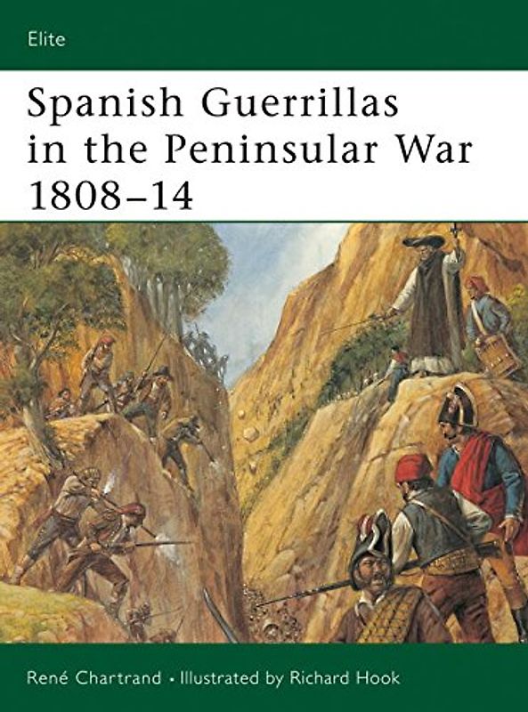 Spanish Guerrillas in the Peninsular War 1808-14 (Elite, Band 108) - Chartrand, Rene