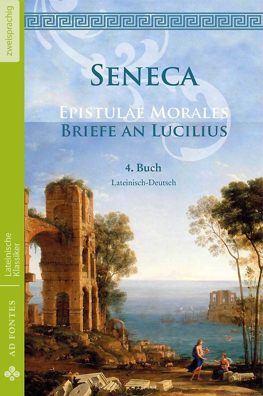 Briefe an Lucilius / Epistulae Morales (Lateinisch / Deutsch)