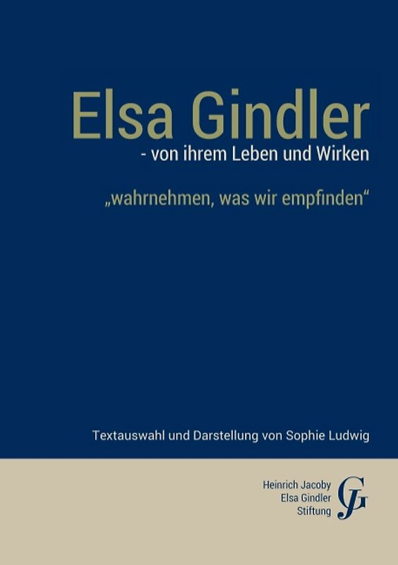 Elsa Gindler - von ihrem Leben und Wirken