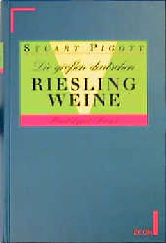 Die grossen deutschen Riesling-Weine. Aus der Reihe 'Weine der Welt'