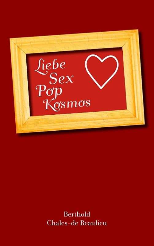 Liebe, Sex, Pop, Kosmos
