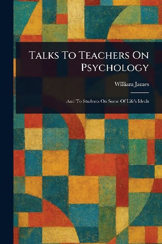 Talks To Teachers On Psychology