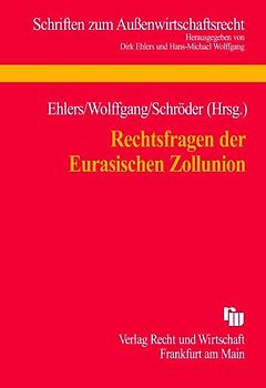 Rechtsfragen der Eurasischen Zollunion